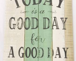 111 - Good Day Wooden Sign 23.5x15.5
