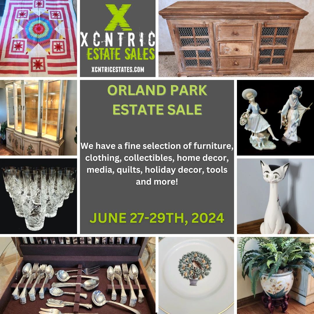 ORLAND PARK ESTATE SALE BY XCNTRIC ESTATE SALES JUNE 27-29, 2024.