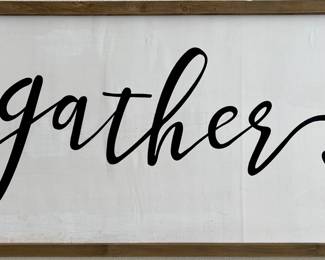 Wood Framed Painted 46" X 23" Gather Sign
