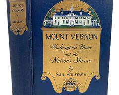 1916 Mount Vernon, Washingtons Home and The Nations Shrine by Paul Wilstach, Published by Doubleday, Page & Company New York
