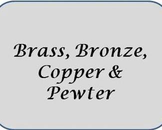 Bronze Brass Copper Pewter