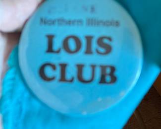 is your name Lois?  Buttons from the Northern Illinois Lois Club