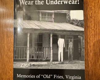 "Saturday...My Day to Wear Underwear! Memories of "Old" Fries, Virginia" by Allen Jennings Autographed