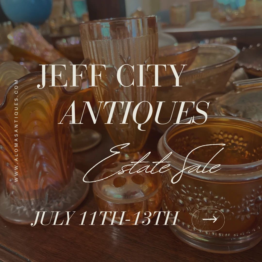 Jeff City Antiques Estate Sale July 11th-13th