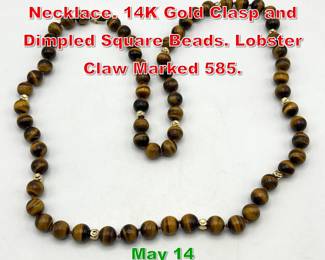 Lot 115 Large Tiger Eye Bead Necklace. 14K Gold Clasp and Dimpled Square Beads. Lobster Claw Marked 585. 