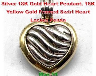 Lot 36 DAVID YURMAN Sterling Silver 18K Gold Heart Pendant. 18K Yellow Gold Framed Swirl Heart Locket Penda