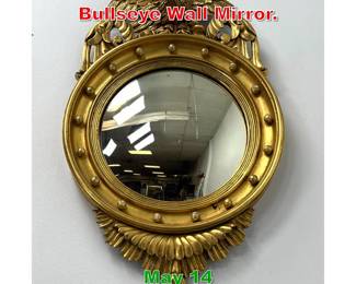 Lot 407 Eagle Top Gilt Wood Bullseye Wall Mirror. 