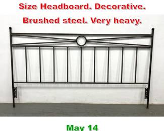 Lot 495 Contemporary Metal King Size Headboard. Decorative. Brushed steel. Very heavy.