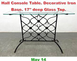 Lot 534 Wrought iron Glass Top Hall Console Table. Decorative Iron Base. 17 deep Glass Top. 