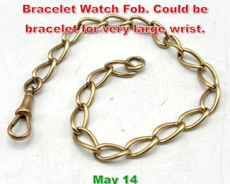 Lot 128 9K Gold Antique Chain Link Bracelet Watch Fob. Could be bracelet for very large wrist. 