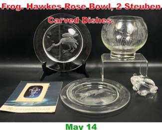 Lot 438 4pcs Lot. Steuben Crystal Frog. Hawkes Rose Bowl, 2 Steuben Carved Dishes. 