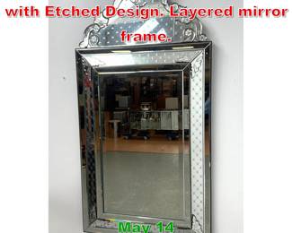 Lot 506 Venetian Glass Wall Mirror with Etched Design. Layered mirror frame.