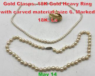 Lot 168 2 Pearl Necklaces with Gold Clasps. 18K Gold Heavy Ring with carved material size 6. Marked 18K. La