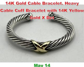 Lot 56 DAVID YURMAN Sterling, 14K Gold Cable Bracelet. Heavy Cable Cuff Bracelet with 14K Yellow Gold X Det