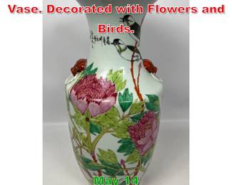 Lot 453 Porcelain Famille Rose Vase. Decorated with Flowers and Birds. 