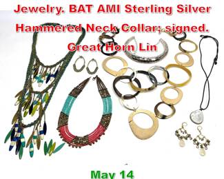 Lot 336 Lot Bohemian Statement Jewelry. BAT AMI Sterling Silver Hammered Neck Collar signed. Great Horn Lin