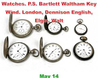 Lot 281 Lot 6 Sterling Pocket Watches. P.S. Bartlett Waltham Key Wind. London, Dennison English, Elgin, Walt