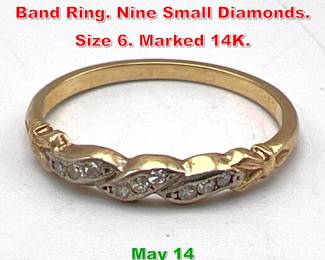 Lot 213 14K Gold Small Diamond Band Ring. Nine Small Diamonds. Size 6. Marked 14K. 