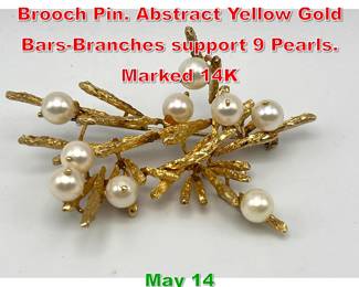 Lot 110 14K Gold Pearl Modernist Brooch Pin. Abstract Yellow Gold BarsBranches support 9 Pearls. Marked 14K