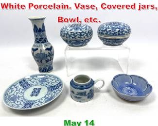 Lot 421 6pcs Chinese Blue and White Porcelain. Vase, Covered jars, Bowl, etc.
