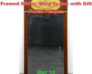 Lot 537 6 Tall French Art Deco Framed Mirror. Woof Frame with Gilt Floral Plaque. 
