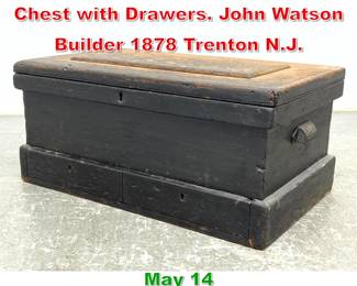 Lot 465 Antique Carpenter Tool Chest with Drawers. John Watson Builder 1878 Trenton N.J. 