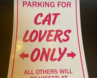  Small Sign Parking For Cat Lovers Only  All Others With Be Hissed At