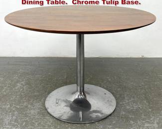 Lot 1137 Mid Century Modern Walnut Top Dining Table. Chrome Tulip Base. 