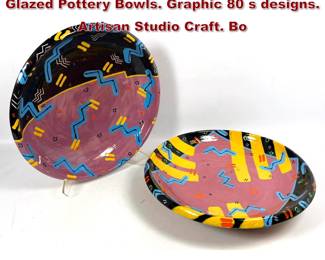 Lot 639 2pc JOHN DONOGHUE 1984 Colorful Glazed Pottery Bowls. Graphic 80 s designs. Artisan Studio Craft. Bo