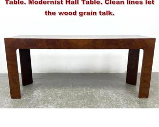 Lot 863 Walnut Burl Lacquered Console Table. Modernist Hall Table. Clean lines let the wood grain talk. 