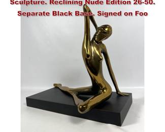 Lot 919 Bob Bennett Dawn Brass Sculpture. Reclining Nude Edition 2650. Separate Black Base. Signed on Foo
