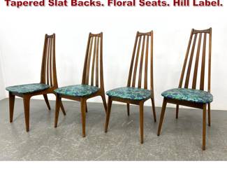 Lot 1155 Set 4 HILL Tall Back Dining Chairs. Tapered Slat Backs. Floral Seats. Hill Label. 