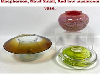 Lot 696 3pcs Art Glass Vases. John Macpherson, Newl Small, And low mushroom vase. 