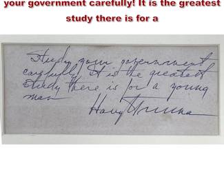 Lot 978 HARRY TRUMAN Signed note. Study your government carefully It is the greatest study there is for a 