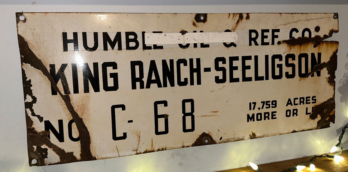 Original Humble Oil and Refining Company King Ranch/ Seeligson Field Well Sign
