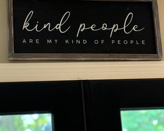 This sign says it all.  "Kind people are my kind of people"