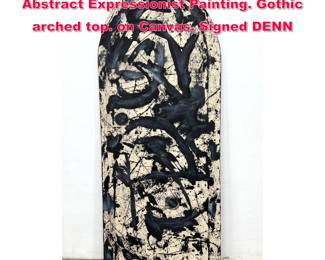 Lot 378 Modernist DENNIS SAKELSON Abstract Expressionist Painting. Gothic arched top. on Canvas. Signed DENN