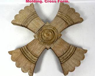 Lot 263 Carved Wood Vintage Architectural Molding. Cross Form. 