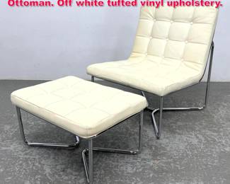 Lot 479 2pc Chrome Modernist Lounge Chair Ottoman. Off white tufted vinyl upholstery. 