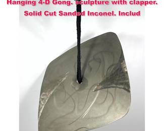 Lot 154 VAL BERTOIA B1185 Bronze Hanging 4D Gong. sculpture with clapper. Solid Cut Sanded Inconel. Includ