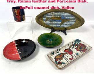 Lot 560 5pcs Lot. Salvador Brass Mosaic Tray, Italian leather and Porcelain Dish, DePoli enamel dish, Vallen