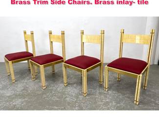 Lot 570 Set 4 Enrique Garcel style Tesserae, Brass Trim Side Chairs. Brass inlay tile 