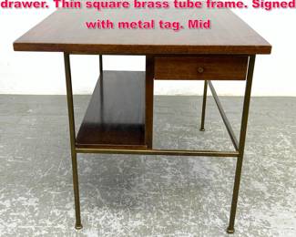 Lot 461 Paul McCobb Calvin side table. With drawer. Thin square brass tube frame. Signed with metal tag. Mid