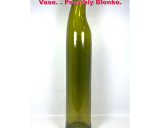 Lot 519 Large 39 Green Bottle Form Glass Vase. . Possibly Blenko. 