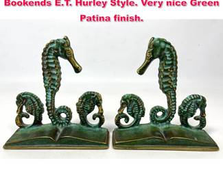 Lot 171 Arts and Crafts Bronze Seahorse Bookends E.T. Hurley Style. Very nice Green Patina finish. 