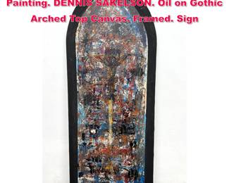 Lot 376 Modernist Crucifix Abstract Painting. DENNIS SAKELSON. Oil on Gothic Arched Top Canvas. Framed. Sign