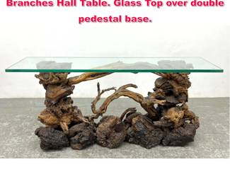 Lot 19 Organic Natural Wood Burls and Branches Hall Table. Glass Top over double pedestal base. 