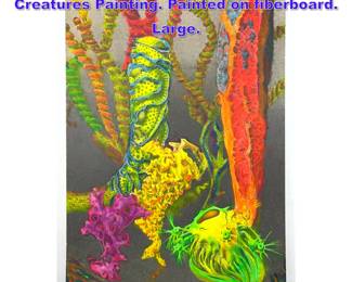 Lot 1130 Colorful Day Glo Organic Sea Creatures Painting. Painted on fiberboard. Large.