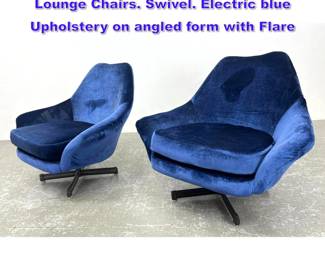 Lot 956 Pr VIKO by BAUMRITTER Blue Lounge Chairs. Swivel. Electric blue Upholstery on angled form with Flare