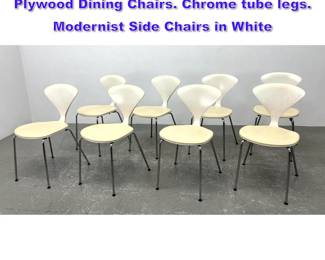Lot 787 8pc NORMAN CHERNER Laminated Plywood Dining Chairs. Chrome tube legs. Modernist Side Chairs in White